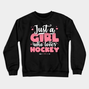 Just A Girl Who Loves Hockey - Cute Hockey player gift graphic Crewneck Sweatshirt